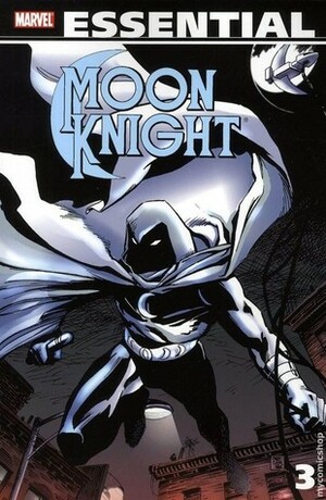 Essential Moon Knight, Vol. 3 by Chuck Dixon, Doug Moench, Roger Stern, Sal Velluto, Marc Silvestri, Mike Carlin, Larry Hama, Tony Isabella, Judith Hunt, Chris Warner, Richard Howell, Mark Beacham, Bob Hall, Christopher J. Priest, Bill Reinhold, Mike Gustovich, Terry Austin, Jo Duffy, Steve Ringgenberg, Bo Hampton, Brent Anderson, Bob McLeod, Alan Kupperberg, Michael Hernandez, Alan Zelenetz, Ann Nocenti, Kevin Nowlan