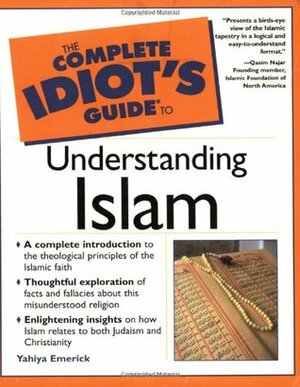 The Complete Idiot's Guide to Understanding Islam by Yahiya Emerick