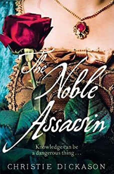 The Noble Assassin by Christie Dickason