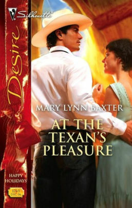 At the Texan's Pleasure by Mary Lynn Baxter