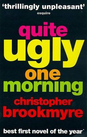 Quite Ugly One Morning by Christopher Brookmyre