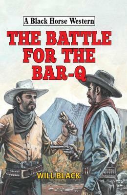 The Battle for the Bar-Q by Will Black