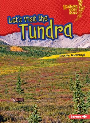 Let's Visit the Tundra by Jennifer Boothroyd