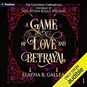 A Game of Love and Betrayal by Elayna R. Gallea