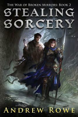 Stealing Sorcery by Andrew Rowe