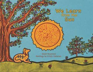 We Learn from the Sun by David Bouchard