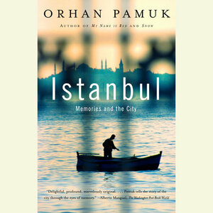 Istanbul: Memories and the City by Orhan Pamuk