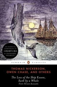 The Loss of the Ship Essex, Sunk by a Whale: First-Person Accounts by Thomas Nickerson, Owen Chase