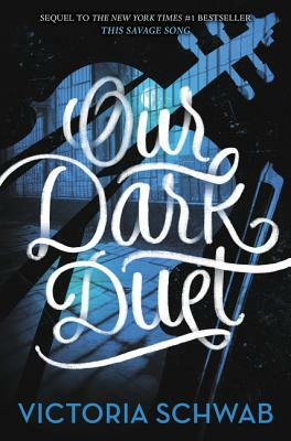 Our Dark Duet by Victoria Schwab