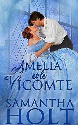 Amelia et le vicomte by Samantha Holt