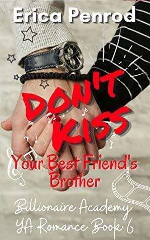 Don't Kiss Your Best Friend's Brother by Erica Penrod