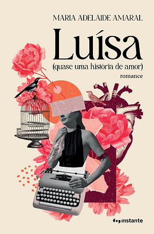 Luísa (quase uma história de amor) by Maria Adelaide Amaral