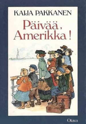 Päivää, Amerikka! by Kaija Pakkanen