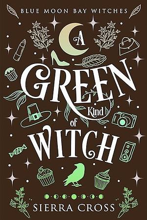 A Green Kind of Witch by Sierra Cross