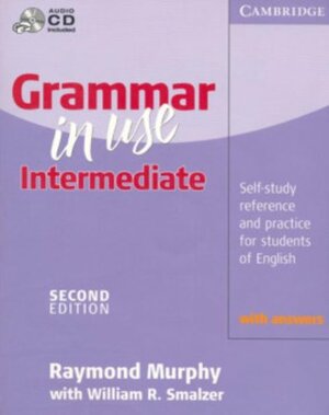 Grammar in Use Intermediate with Answers: Self-study Reference and Practice for Students of English by William R. Smalzer, Raymond Murphy