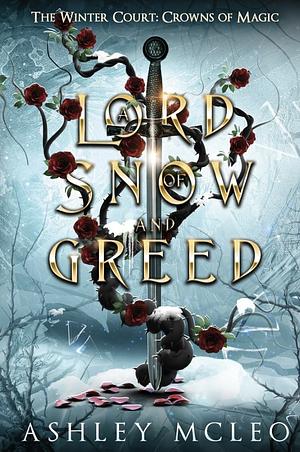 A Lord of Snow and Greed by Ashley McLeo