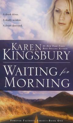 Waiting for Morning by Karen Kingsbury