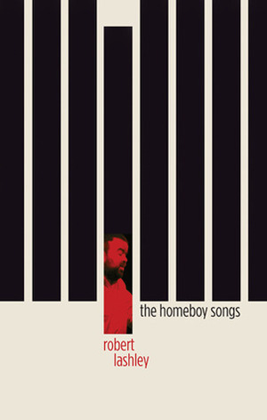 The Homeboy Songs by Robert Lashley