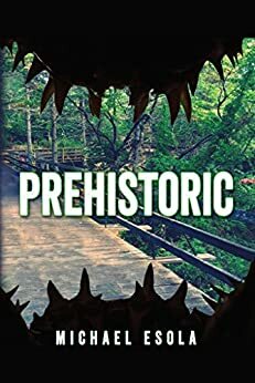 Prehistoric by Michael Esola