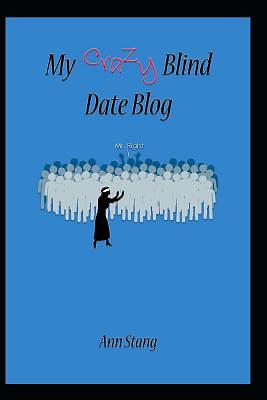 My Crazy Blind Date Blog by Ann Stang