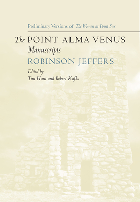 The Point Alma Venus Manuscripts by Robinson Jeffers
