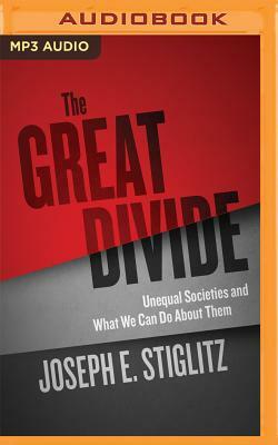 The Great Divide: Unequal Societies and What We Can Do about Them by Joseph E. Stiglitz