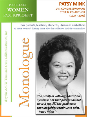 Profiles of Women PastPresent – Patsy Mink U.S. Congresswoman, Title IX Co-Author (1927 - 2002) by AAUW Thousand Oaks, California Branch