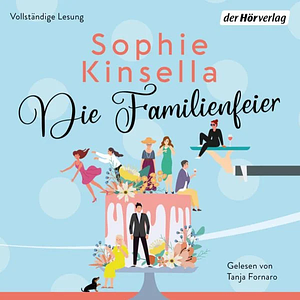 Die Familienfeier by Sophie Kinsella