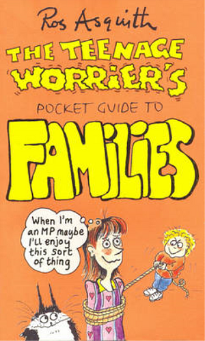 The Teenage Worriers Pocket Guide to Families  by Ros Asquith