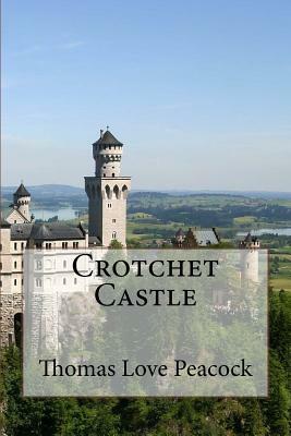 Crotchet Castle by Thomas Love Peacock