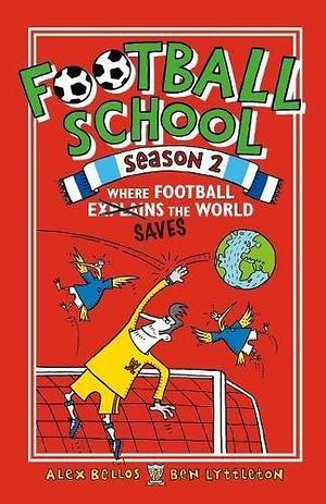 Football School Season 2: Where Football by Ben Lyttleton, Spike Gerrell, Spike Gerrell