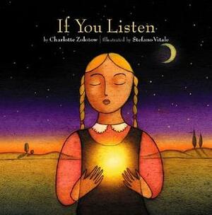 If You Listen by Charlotte Zolotow, Stefano Vitale