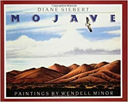 Mojave by Wendell Minor, Diane Siebert