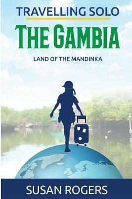 The Gambia: Land of the Mandinka by Susan Rogers