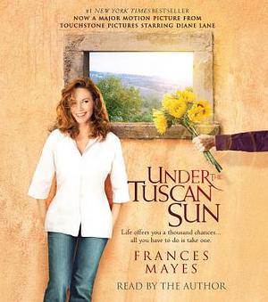 Under the Tuscan Sun by Frances Mayes