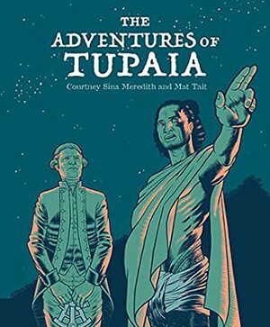 The Adventures of Tupaia by Mat Tait, Courtney Sina Meredith