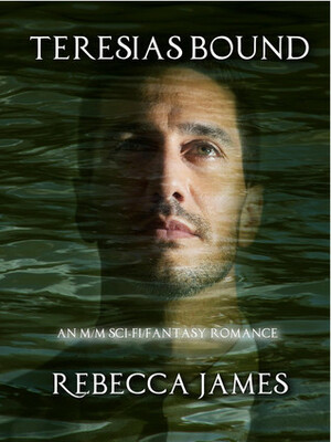 Teresias Bound by Rebecca James