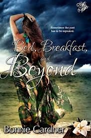 Bed Breakfast and Beyond by Bonnie Gardner