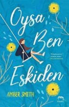 Oysa Ben Eskiden by Amber Smith