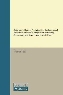 de Ieiunio I, II.: Zwei Predigten Über Das Fasten Nach Basileios Von Kaisareia. Ausgabe Mit Einleitung, Übersetzung Und Anmerkungen Von H by 