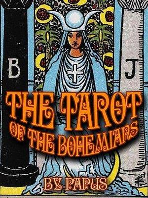 The Tarot of the Bohemians by A.P. Morton, Papus