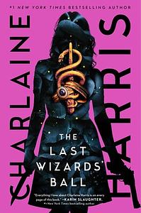 The Last Wizards' Ball by Charlaine Harris