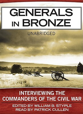 Generals in Bronze: Interviewing the Commanders of the Civil War by 