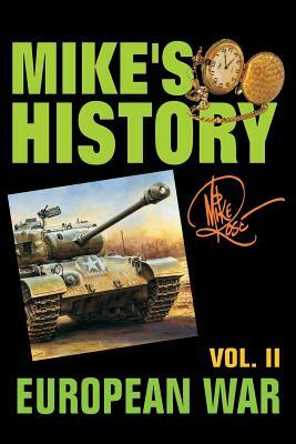 European War: Mike's History Vol. II by Mike Rose