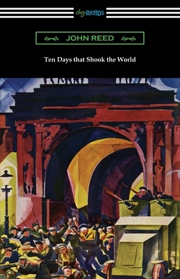 Ten Days that Shook the World by John Reed