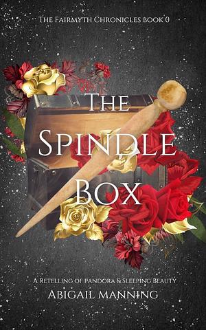 The Spindle Box by Abigail Manning