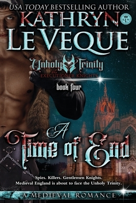 A Time Of End by Kathryn Le Veque