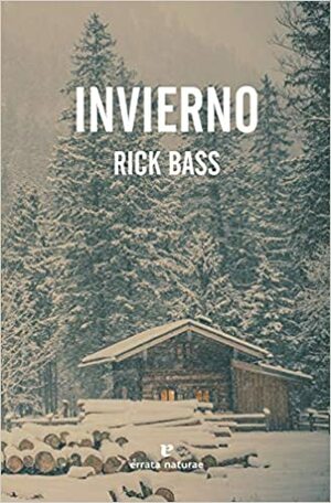 Invierno by Rick Bass