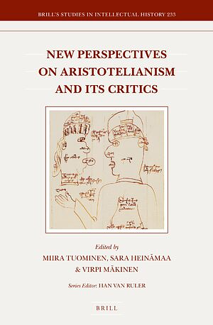 New Perspectives on Aristotelianism and Its Critics by Sara Heinämaa, Miira Tuominen, Virpi Mäkinen