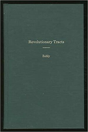 Revolutionary Tracts by John Joachim Zubly